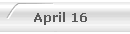 April 16